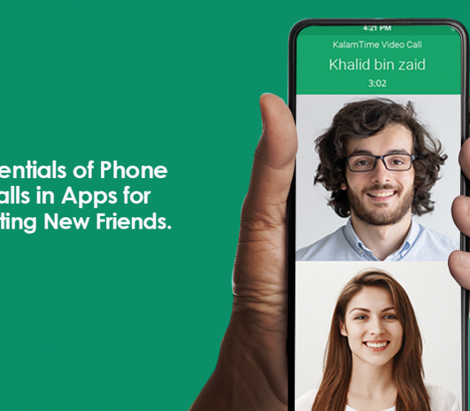 Essentials of Phone Calls in App for Meeting New Friends