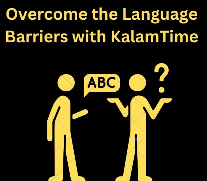 Overcome the Language Barriers with KalamTime